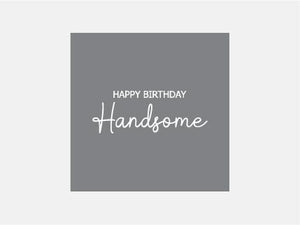 Happy Birthday Handsome Raised Stamp